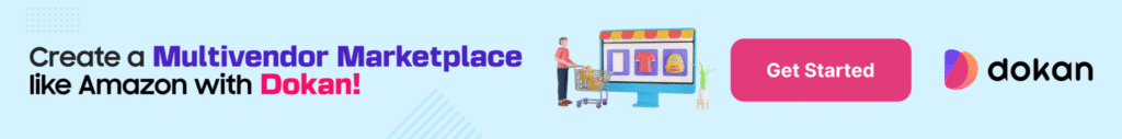 30+ Must-Have WordPress Plugins for Dynamic Website in 2025 30 Create a Multivendor Marketplace like Amazon with Dokan V1 2048x253 1